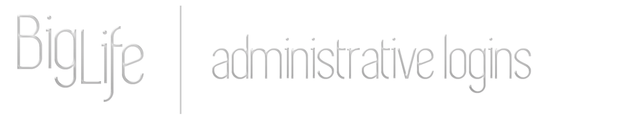 Big Life | administrative logins